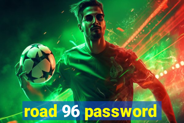 road 96 password